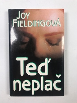 Joy Fieldingová: Teď neplač Pevná (1995)