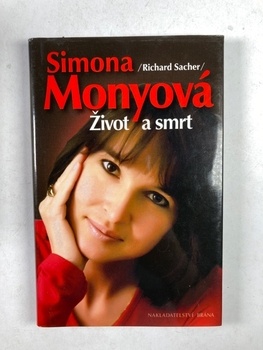 Richard Sacher: Simona Monyová - Život a smrt