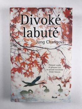 Jung Chang: Divoké labutě
