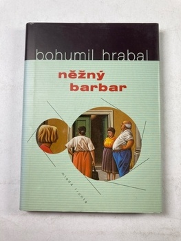 Bohumil Hrabal: Něžný barbar 2. vydání