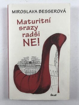 Miroslava Besserová: Maturitní srazy radši ne!
