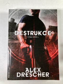 Alex Drescher: Destrukce - Tvůrci světů 1