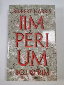 Robert Harris: Impérium - Boj o Rím